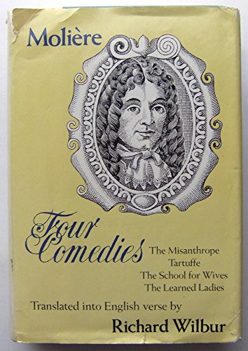 Beispielbild fr Moliere: Four Comedies: The Misanthrope, Tartuffe, The School for Wives, and The Learned Ladies zum Verkauf von Second Story Books, ABAA