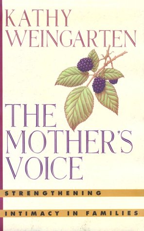 Beispielbild fr Mother's Voice : Strengthening Intimacy in Families zum Verkauf von Better World Books