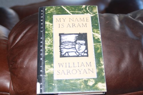 My Name Is Aram (H B J MODERN CLASSIC) (9780151638277) by Saroyan, William