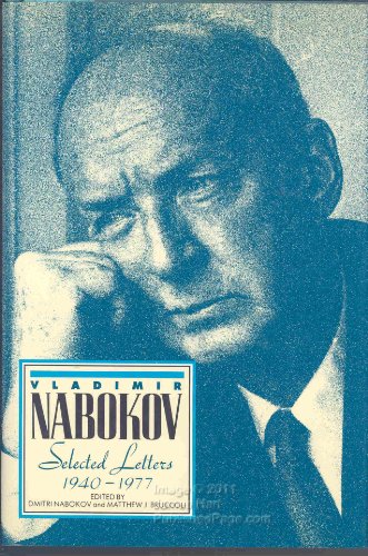 Vladimir Nabokov: Selected Letters, 1940-1977. - Nabokov, Vladimir; edited by Dmitri Nabokov and Matthnew J Bruccoli.