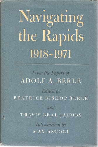 Navigating the Rapids, 1918-1971: From the Papers of Adolf A. Berle