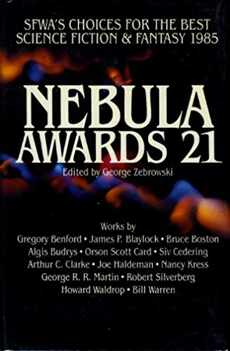 Stock image for Nebula Awards 21: Sfwa's Choices for the Best Science Fiction and Fantasy, 1985 (Nebula Awards Showcase) for sale by Better World Books