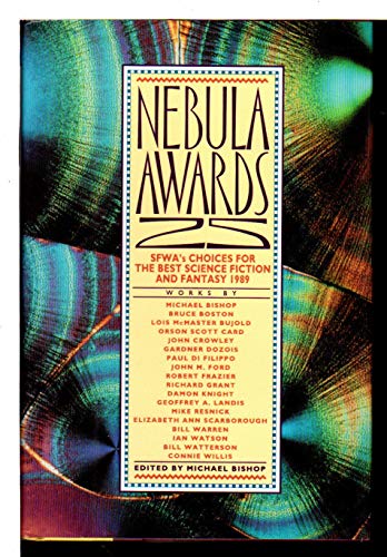 Imagen de archivo de Nebula Awards 25: Sfwa's Choice for the Best Science Fiction and Fantasy 1989 (Nebula Awards Showcase) a la venta por Wonder Book