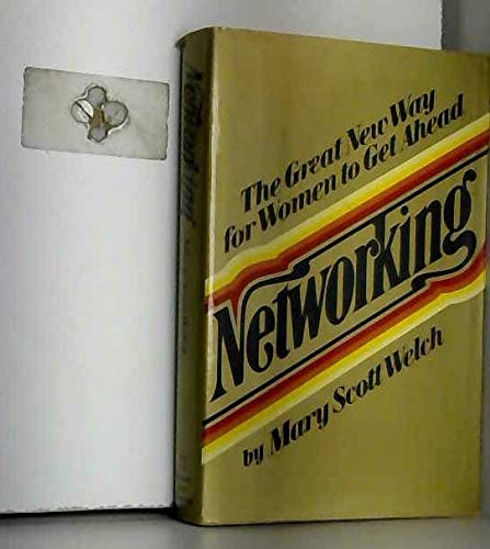 

Networking : The Great New Way for Women to Get Ahead [first edition]