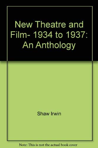 New Theatre And Film, 1934-1937: An Anthology.