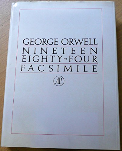 9780151660346: Nineteen Eighty-Four: The Facsimile of the Extant Manuscript