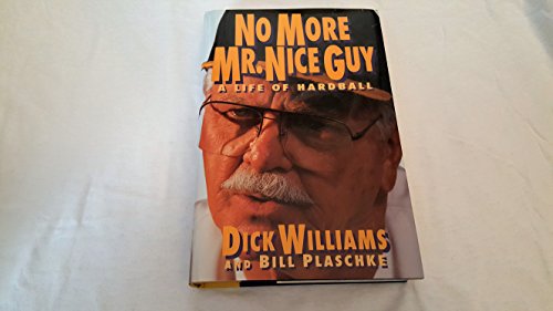 Imagen de archivo de No More Mr. Nice Guy : A Life of Hardball a la venta por Better World Books