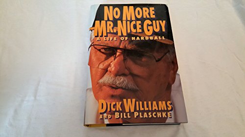 Stock image for No More Mr. Nice Guy: A Life of Hardball for sale by Thomas F. Pesce'