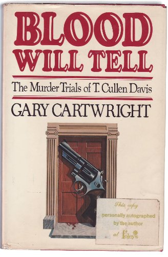 Beispielbild fr Blood Will Tell: The Murder Trials of T. Cullen Davis zum Verkauf von Hawking Books