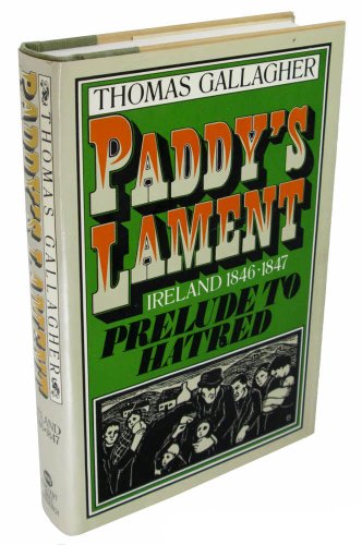 Beispielbild fr Paddy's Lament : Ireland, 1846-1847; Prelude to Hatred zum Verkauf von Better World Books