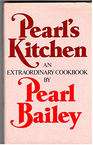 9780151716005: Pearl's Kitchen: An Extraordinary Cookbook