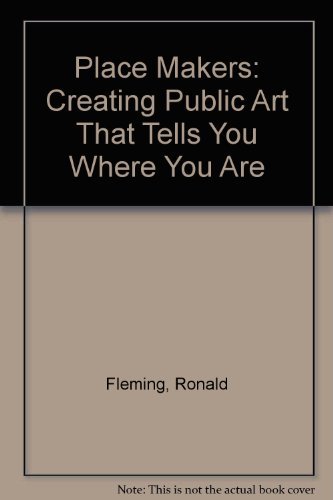 Stock image for Place Makers: Creating Public Art That Tells You Where You Are: With an Essay on Planning and Policy for sale by ThriftBooks-Dallas