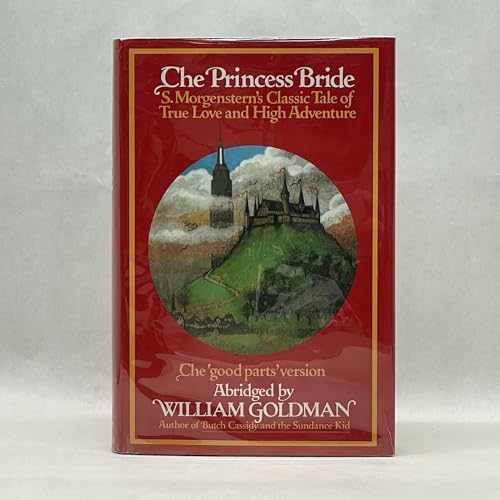 9780151730858: The Princess Bride: S. Morgenstern's Classic Tale of True Love and High Adventure. the "Good Parts" Version, Abridged.