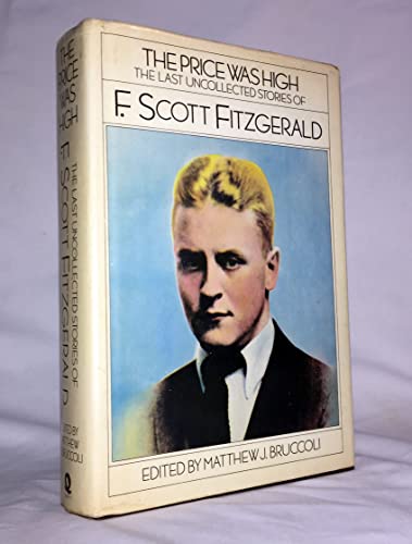 Beispielbild fr The Price Was High : The Last Uncollected Stories of F. Scott Fitzgerald zum Verkauf von Better World Books: West