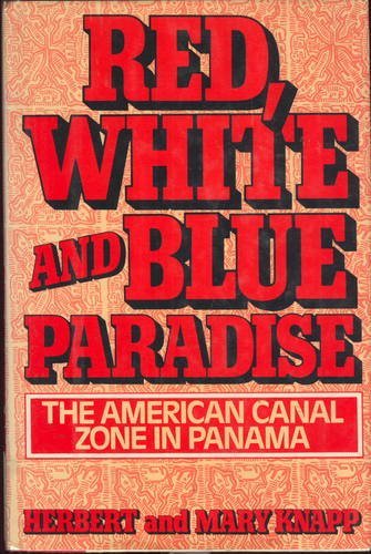 Stock image for Red, White, and Blue Paradise : The American Canal Zone for sale by Better World Books