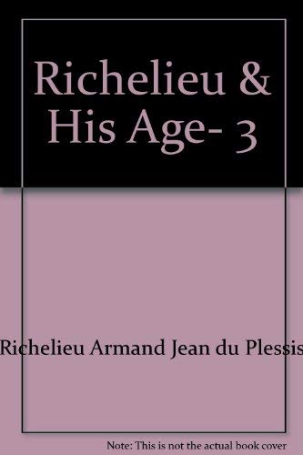 Imagen de archivo de Richelieu and His Age a la venta por Better World Books