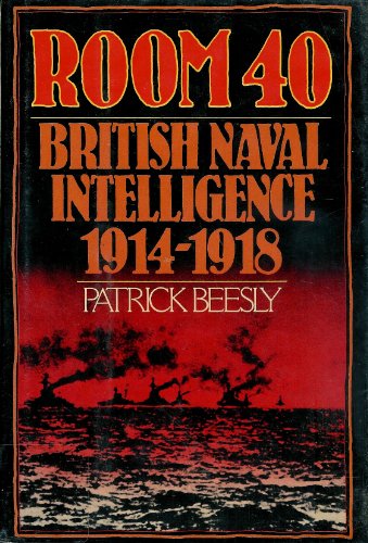 Room 40 : British Naval Intelligence 1914-18