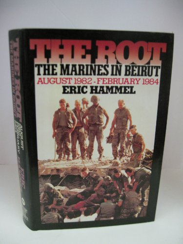 9780151790067: The Root: The Marines in Beirut, August 1982-February 1984