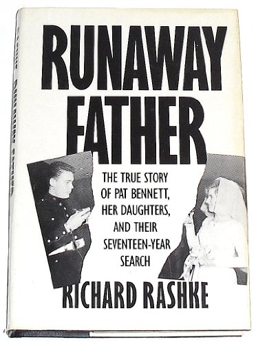 Runaway Father The True Story of Pat Bennett, Her Daughters, and Their Seventeen-Year Search