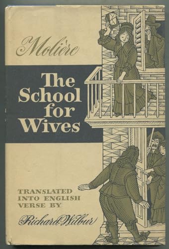 9780151795802: The School for Wives: Comedy in Five Acts, 1662