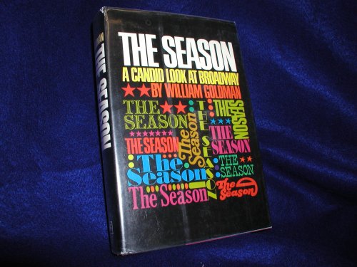 9780151799237: The Season: A Candid Look at Broadway by William Goldman (1969-01-01)