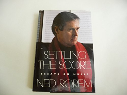 SETTLING THE SCORE: Essays on Music