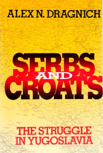 9780151810734: Serbs and Croats: The Struggle in Yugoslavia