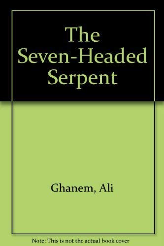 The Seven-Headed Serpent (9780151812004) by Ghanem, Ali; Sheridan, Alan