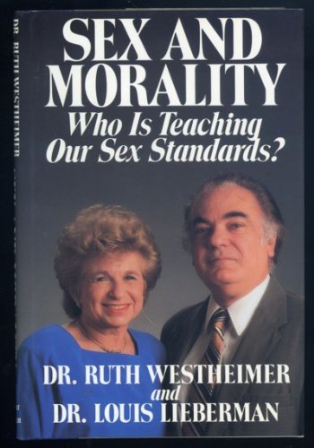 9780151813902: Sex and Morality: Who is Teaching Our Sex Standards?