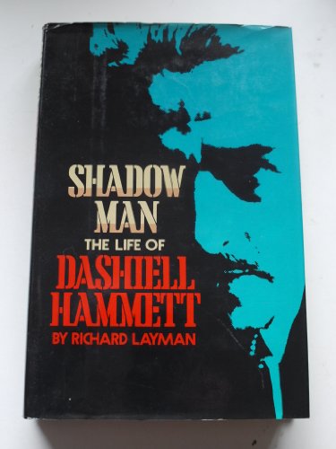 Shadow man: The life of Dashiell Hammett (9780151814596) by Layman, Richard