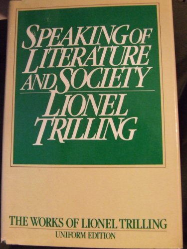 Imagen de archivo de Speaking of Literature and Society (Lionel Trilling Works) a la venta por HPB-Red