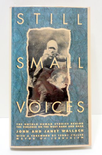 Beispielbild fr Still Small Voices : The Real Heroes of the Arab-Israeli Conflict zum Verkauf von Better World Books