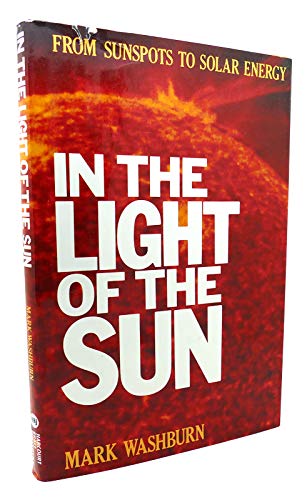 Stock image for In the Light of the Sun: From Sunspots to Solar Energy for sale by HPB-Emerald