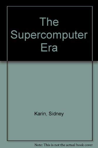 Beispielbild fr The Supercomputer Era zum Verkauf von Wonder Book