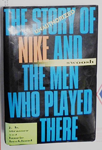 Beispielbild fr Swoosh : The Story of Nike and the Men Who Played There zum Verkauf von Better World Books