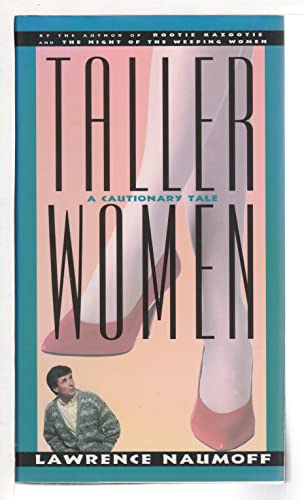 Beispielbild fr Taller Women: A Cautionary Tale zum Verkauf von Books From California