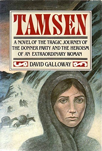 Imagen de archivo de Tamsen: A Novel of the Tragic Journey of the Donner Party and the Heroism of an Extaordinary Woman a la venta por Wonder Book