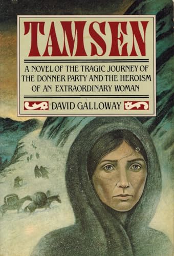 Stock image for Tamsen: A Novel of the Tragic Journey of the Donner Party and the Heroism of an Extaordinary Woman for sale by Wonder Book