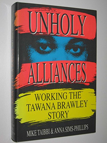 Beispielbild fr Unholy Alliances : Working the Tawana Brawley Story zum Verkauf von Better World Books: West