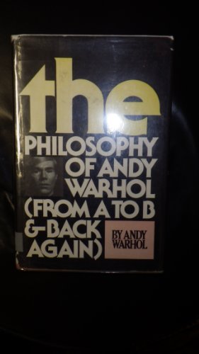 Stock image for The Philosophy of Andy Warhol : From A to B and Back Again for sale by GF Books, Inc.