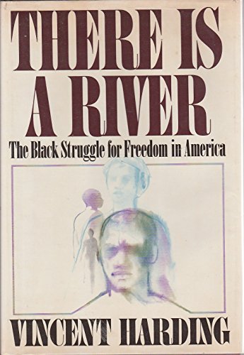 

There Is a River: The Black Struggle for Freedom in America