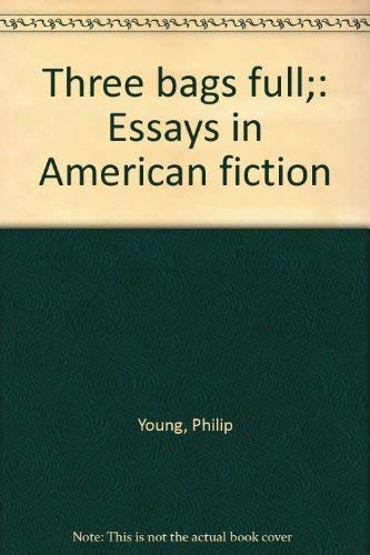 Beispielbild fr Three Bags Full: Essays in American Fiction zum Verkauf von Bookmarc's