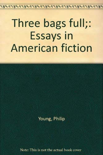 Stock image for Three Bags Full: Essays in American Fiction for sale by Best Books And Antiques