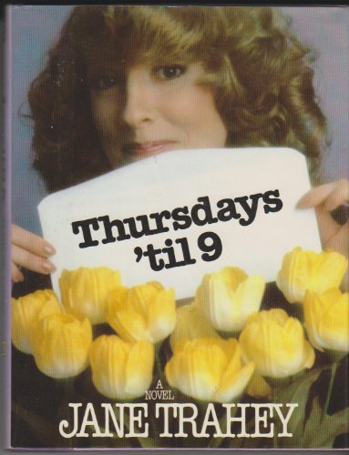 9780151902613: Thursdays 'til 9: A novel