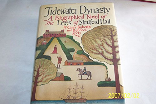 9780151902941: Tidewater Dynasty: The Lees of Stratford Hall