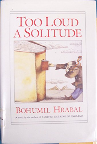 Too Loud a Solitude (9780151904914) by Hrabal, Bohumil