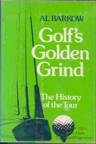 9780151908851: Golf's Golden Grind: The History of the Tour