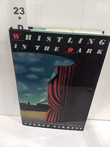 Stock image for Whistling in the Dark: True Stories and Other Fables for sale by Bookmarc's