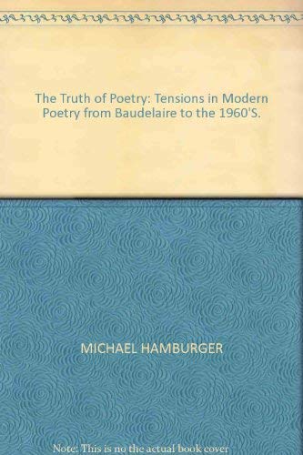Stock image for The Truth of Poetry: Tensions in Modern Poetry from Baudelaire to the 1960'S. for sale by Better World Books