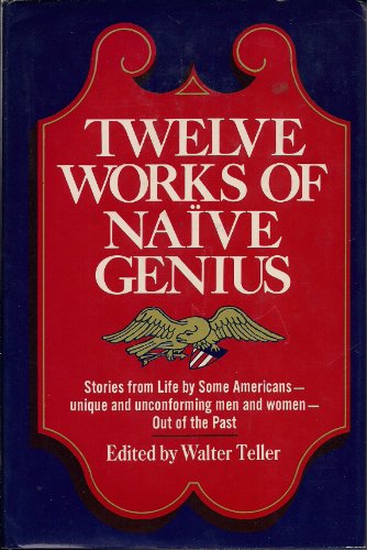 9780151917006: Twelve works of naive genius